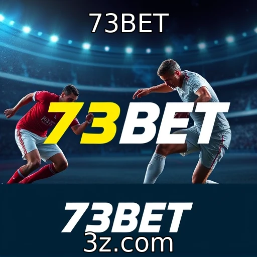 73BET Desvendando os segredos das apostas esportivas de sucesso